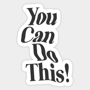 You Can Do This by The Motivated Type in Orange and Black Sticker